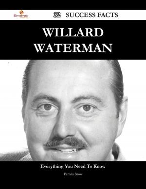 Cover of the book Willard Waterman 32 Success Facts - Everything you need to know about Willard Waterman by B. L. Hutchins