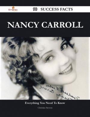 bigCover of the book Nancy Carroll 90 Success Facts - Everything you need to know about Nancy Carroll by 