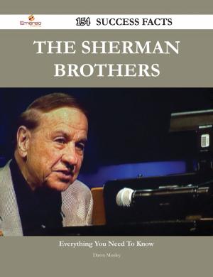 Cover of the book The Sherman Brothers 154 Success Facts - Everything you need to know about The Sherman Brothers by Gerard Blokdijk