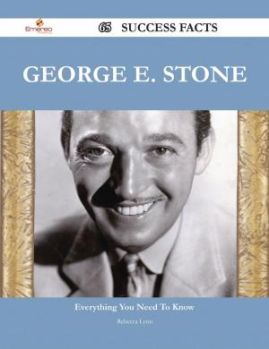 bigCover of the book George E. Stone 65 Success Facts - Everything you need to know about George E. Stone by 