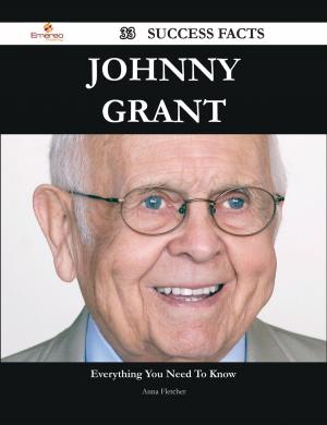 Cover of the book Johnny Grant 33 Success Facts - Everything you need to know about Johnny Grant by Martha Rodriguez