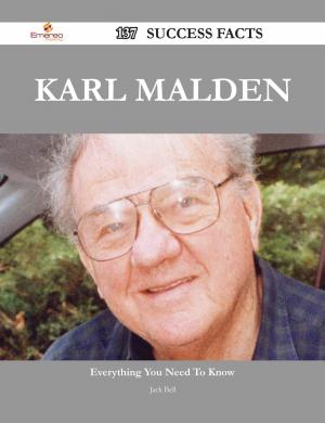 Cover of the book Karl Malden 137 Success Facts - Everything you need to know about Karl Malden by Gerard Blokdijk