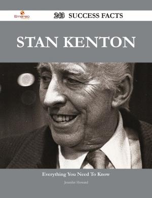 Cover of the book Stan Kenton 243 Success Facts - Everything you need to know about Stan Kenton by George Grote