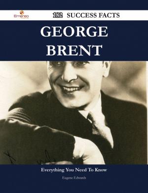 Cover of the book George Brent 182 Success Facts - Everything you need to know about George Brent by Dale Jimmy