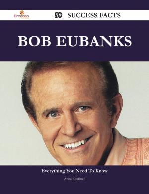 bigCover of the book Bob Eubanks 58 Success Facts - Everything you need to know about Bob Eubanks by 