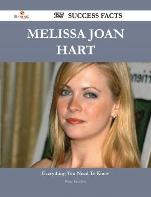 Cover of the book Melissa Joan Hart 127 Success Facts - Everything you need to know about Melissa Joan Hart by Noel Danny