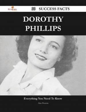 Cover of the book Dorothy Phillips 33 Success Facts - Everything you need to know about Dorothy Phillips by Ray Patricia