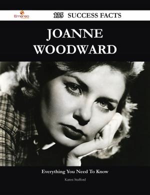 Cover of the book Joanne Woodward 135 Success Facts - Everything you need to know about Joanne Woodward by Christian Holcomb