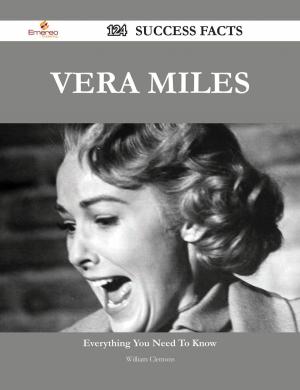 Cover of the book Vera Miles 124 Success Facts - Everything you need to know about Vera Miles by Makayla Case