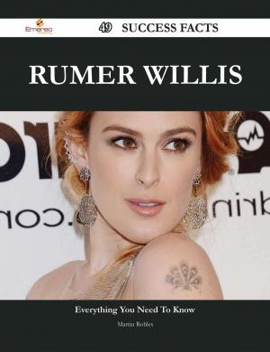 Cover of the book Rumer Willis 49 Success Facts - Everything you need to know about Rumer Willis by Jo Frank