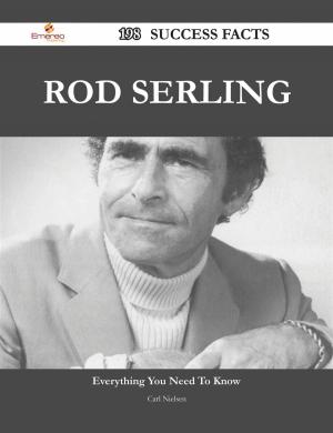 Cover of the book Rod Serling 198 Success Facts - Everything you need to know about Rod Serling by Maria Burgess