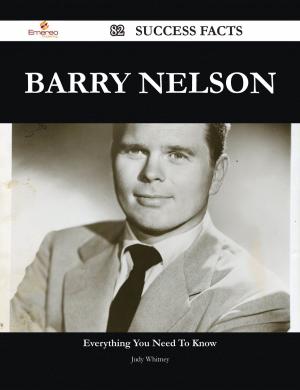 Cover of the book Barry Nelson 82 Success Facts - Everything you need to know about Barry Nelson by Jo Franks