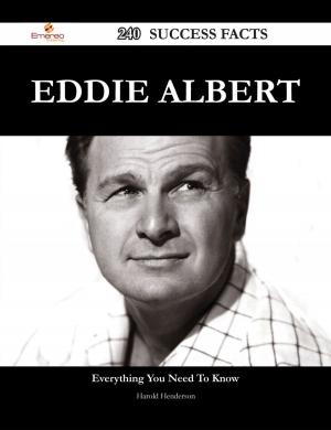 Cover of the book Eddie Albert 240 Success Facts - Everything you need to know about Eddie Albert by Judy Weeks