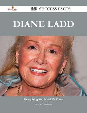 Cover of the book Diane Ladd 140 Success Facts - Everything you need to know about Diane Ladd by Mary Carver