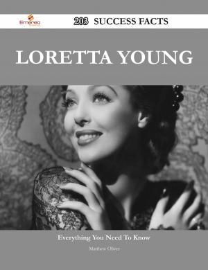 Cover of the book Loretta Young 203 Success Facts - Everything you need to know about Loretta Young by Thomas Kentish