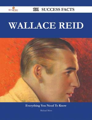 Book cover of Wallace Reid 131 Success Facts - Everything you need to know about Wallace Reid