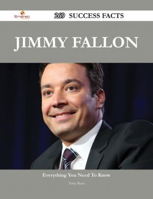 Cover of the book Jimmy Fallon 269 Success Facts - Everything you need to know about Jimmy Fallon by Lauren Miranda