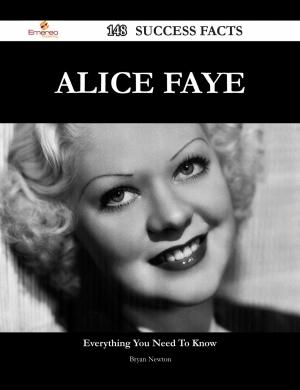 Book cover of Alice Faye 148 Success Facts - Everything you need to know about Alice Faye