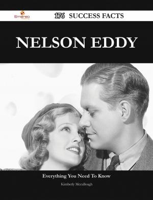 Cover of the book Nelson Eddy 176 Success Facts - Everything you need to know about Nelson Eddy by Jo Franks