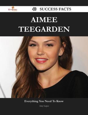 Book cover of Aimee Teegarden 40 Success Facts - Everything you need to know about Aimee Teegarden