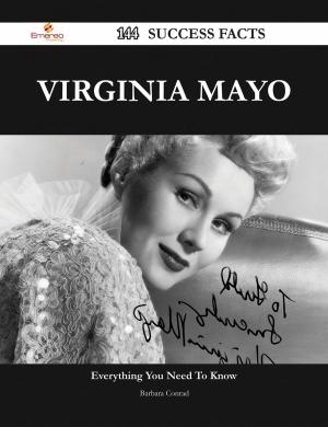 Cover of Virginia Mayo 144 Success Facts - Everything you need to know about Virginia Mayo