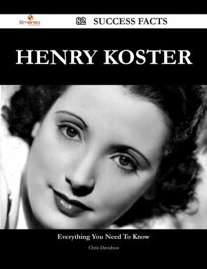 bigCover of the book Henry Koster 82 Success Facts - Everything you need to know about Henry Koster by 