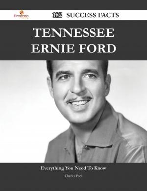 Cover of the book Tennessee Ernie Ford 182 Success Facts - Everything you need to know about Tennessee Ernie Ford by Jo Franks