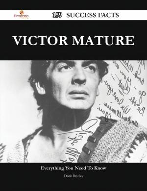 Cover of the book Victor Mature 159 Success Facts - Everything you need to know about Victor Mature by Scott Moran