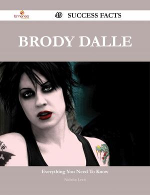 Cover of the book Brody Dalle 49 Success Facts - Everything you need to know about Brody Dalle by Julie Simon