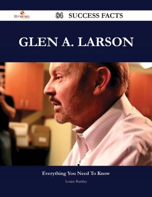 bigCover of the book Glen A. Larson 84 Success Facts - Everything you need to know about Glen A. Larson by 