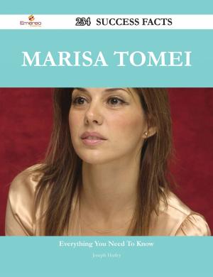 Cover of the book Marisa Tomei 234 Success Facts - Everything you need to know about Marisa Tomei by Betty Orr
