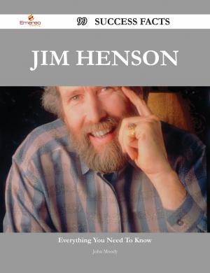 Book cover of Jim Henson 99 Success Facts - Everything you need to know about Jim Henson
