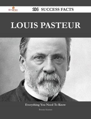 Cover of the book Louis Pasteur 184 Success Facts - Everything you need to know about Louis Pasteur by Edward John Moreton Drax Plunkett Dunsany