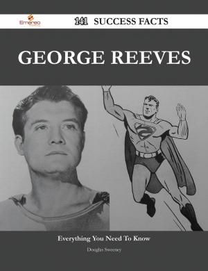 Cover of the book George Reeves 141 Success Facts - Everything you need to know about George Reeves by Gerard Blokdijk