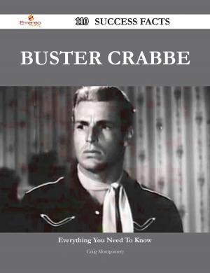 Cover of the book Buster Crabbe 110 Success Facts - Everything you need to know about Buster Crabbe by Steven Kemp