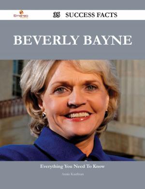 Cover of the book Beverly Bayne 35 Success Facts - Everything you need to know about Beverly Bayne by Jermaine Elliott