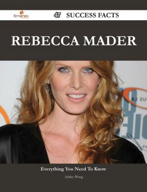 bigCover of the book Rebecca Mader 47 Success Facts - Everything you need to know about Rebecca Mader by 
