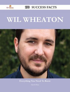 Cover of the book Wil Wheaton 190 Success Facts - Everything you need to know about Wil Wheaton by Bradley Marion