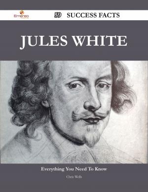 Book cover of Jules White 59 Success Facts - Everything you need to know about Jules White