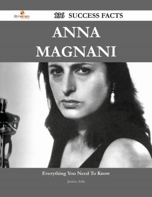 Cover of the book Anna Magnani 136 Success Facts - Everything you need to know about Anna Magnani by Burke Donna