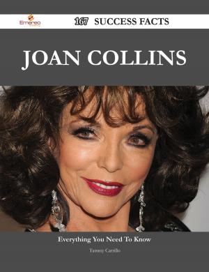 Cover of the book Joan Collins 167 Success Facts - Everything you need to know about Joan Collins by Phyllis Lester