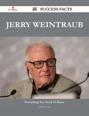 Cover of the book Jerry Weintraub 54 Success Facts - Everything you need to know about Jerry Weintraub by Kevin Melendez