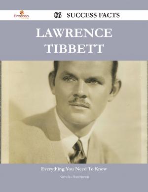 Cover of the book Lawrence Tibbett 86 Success Facts - Everything you need to know about Lawrence Tibbett by Harold Weiss