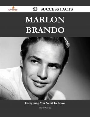 Cover of the book Marlon Brando 30 Success Facts - Everything you need to know about Marlon Brando by Gladys Watkins