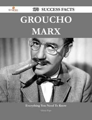 Cover of the book Groucho Marx 170 Success Facts - Everything you need to know about Groucho Marx by Phillip Lindsey
