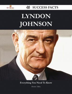 Cover of the book Lyndon Johnson 46 Success Facts - Everything you need to know about Lyndon Johnson by Camilla House
