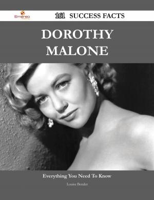Cover of the book Dorothy Malone 161 Success Facts - Everything you need to know about Dorothy Malone by Gerard Blokdijk