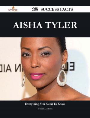 Cover of the book Aisha Tyler 112 Success Facts - Everything you need to know about Aisha Tyler by Raymond Hurst