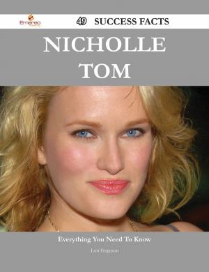 Cover of the book Nicholle Tom 49 Success Facts - Everything you need to know about Nicholle Tom by Jo Franks