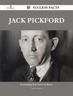 Cover of the book Jack Pickford 99 Success Facts - Everything you need to know about Jack Pickford by Vang Katherine